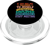 If You See Me Talking To Myself - We're Having A Meeting PopSockets PopGrip for MagSafe