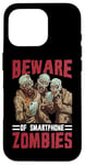 Coque pour iPhone 16 Pro Beware Of Smartphone Zombies Dictons drôles numériques