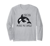 Orcas Make Me Smile Whale Sea Animal Long Sleeve T-Shirt