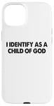 Coque pour iPhone 15 Plus Identifiez-vous comme un enfant de Dieu