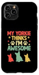 Coque pour iPhone 11 Pro Mon Yorkie pense que je suis un super chien Yorkshire Terrier Yorkies