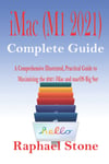 iMac (M1 2021) Complete Guide: A Comprehensive Illustrated, Practical Guide to