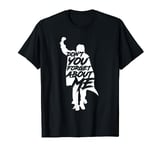 Don't You Forget About Me T-Shirt