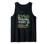 I'm Irish Therefore Fluent In English Sarcasm Smartassist Tank Top