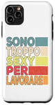 iPhone 11 Pro Max I'm Too Sexy To Work Funny Sarcasm Case