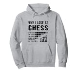 Why I Lose At Chess Saying Excuses For Chess Game Player Pullover Hoodie