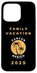 Coque pour iPhone 15 Pro Max Family Vacation 2025 - cancun Mexico