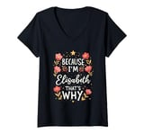 Womens Women Because I'm Elisabeth That's Why Woman Name V-Neck T-Shirt