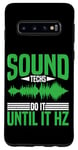 Coque pour Galaxy S10 Sound Techs Do It Until It Hz --