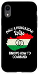 iPhone XR Only A Hungarian Wife Knows How To Command Hungary Women Case