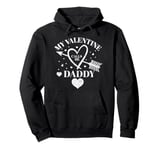 My Valentine Calls Me Daddy Valentines Day Hearts Dad Pullover Hoodie