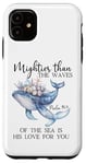 Coque pour iPhone 11 Mightier Than the Waves of the Sea is His Love Psalm 93:4