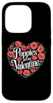 iPhone 14 Pro Poppies Are My Valentine Red Poppy Flower Valentines Day Case