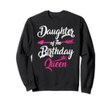 Daughter of the Birthday Queen Birthday Sweatshirt