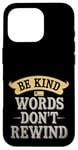 iPhone 16 Pro Vintage Inspirational Design Cute Be Kind Words Don't Rewind Case