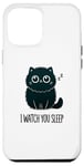 iPhone 12 Pro Max Funny Cat, I watch you Sleep, Love Cats Case