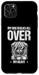 iPhone 11 Pro Max My Dog Walks All Over My Heart Dogs Walker Dogs Pet Case