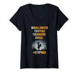 Womens NO HALLOWEEN THIS YEAR The HORROR IS REAL End #StopWar V-Neck T-Shirt