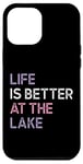 iPhone 12 Pro Max Life Is Better at the lake Fynny Fishing Lake lover Case