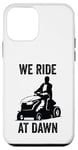 Coque pour iPhone 12 mini Tondeuse à gazon humoristique We Ride at Dawn