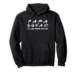 Para Squad I'll Be There for You Pullover Hoodie