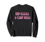 Keep Kamala and Carry On-A-La Sweatshirt