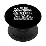 I Am the Youngest Sister Rules Don't Annoy to Me PopSockets Swappable PopGrip