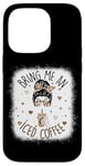 iPhone 14 Pro Bring Me An Iced Coffee Messy Bun Cold Brew Coffee Quote Case