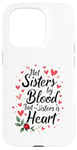 iPhone 15 Pro Not Sisters by Blood but Sisters by Heart Soul Sister Case