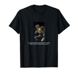 Francisco Goya and Don Quixote Quote T-Shirt