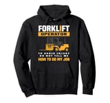 Forklift Operator Do Not Tell Me How To Do My Job Pullover Hoodie