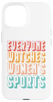 iPhone 15 Everyone watches women's sports Case