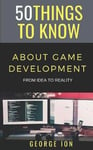 50 Things to Know about Game Development