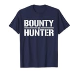 BOUNTY HUNTER FUGITIVE RECOVERY AGENT BAIL ENFORCEMENT T-Shirt