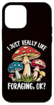 Coque pour iPhone 12 mini Fourrage de champignons - J'aime vraiment la recherche de nourriture Ok