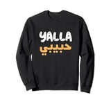 Funny Text Yalla Habibi Means Let's Go My Love Arabic Funny Sweatshirt