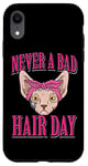 iPhone XR Never A Bad Hair Day Funny Hairless Sphynx Cat Bald Kitten Case