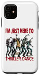 Coque pour iPhone 11 I'm Just Here To Thriller Dance zombie Halloween Femmes Hommes