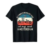 The voices in my head say I have to go to Amsterdam T-Shirt