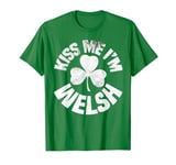 Kiss Me I'm Welsh St Patricks Day Welsh Funny Irish Shamrock T-Shirt