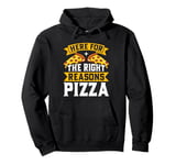 Here for the Right Reasons Pizza Birthday Pullover Hoodie