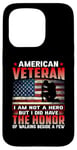 Coque pour iPhone 15 Pro American Veteran I Am Not A Hero US Flag Patriotic Veterans