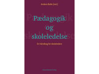 Pædagogik Og Skoleledelse | Søren Voxted Lars Qvortrup Niels Grønbæk Nielsen Andreas Rasch-Christensen Mary Stisen Justine Grønbæk Pors Helle Bjerg Anders Balle Katja Munch Thorsen Marianne Buhl Hornskov Lance Anthony Kolby Luscombe Ulla Riisbjerg T