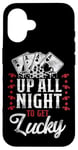 iPhone 16 Poker Vintage Up All Night To Get Lucky Case