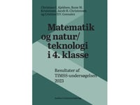 Matematik Och Naturvetenskap/Teknik I Årskurs 4 | Christian C. Kjeldsen, Rune M. Kristensen, Jacob H. Christensen Och Cristina D.V. Gonzale | Språk: Danska