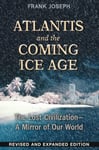 Atlantis and the Coming Ice Age  The Lost CivilizationA Mirror of Our World