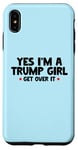 Coque pour iPhone XS Max Femmes Yes I'm a Trump Girl - Trump Won Get Over It