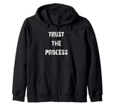 Trust the Process Motivational Zip Hoodie