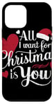 iPhone 12 mini All I Want For Christmas Is You Case