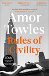 Rules of Civility: The stunning debut by the million-copy bestselling author of A Gentleman in Moscow